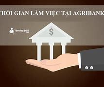 Thời Gian Ngân Hàng Agribank Làm Việc