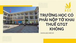 Trường Học Có Phải Nộp Tờ Khai Thuế Gtgt Không